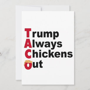 Lass uns TACO Trump immer ausgehen Einladung