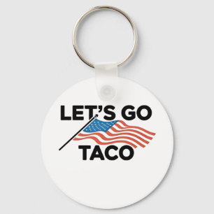 Lass uns TACO Trump immer ausgehen Schlüsselanhänger