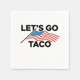 Lass uns TACO Trump immer ausgehen Serviette