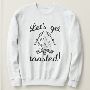 Lass uns Toasted machen Sweatshirt