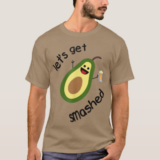 Lass wird zerschlagen Avocado T-Shirt