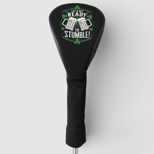 Lasse bereit, den Funny St Patrick's Day zu stoppe Golf Headcover (Vorderseite)