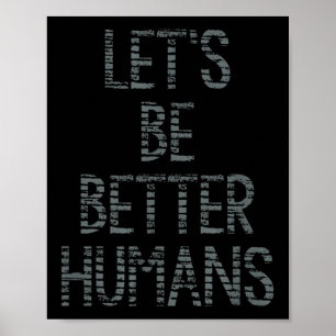 Lasse bessere Menschen Grafik ermutigend Aktualisi Poster