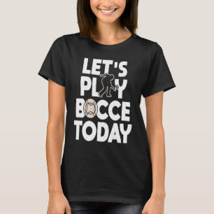 Lasse Bocce-Ball-Player heute spielen T-Shirt