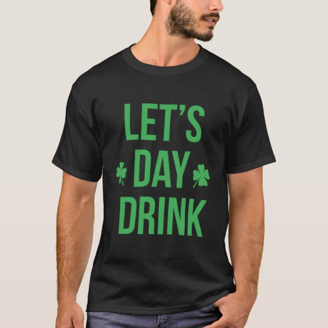 Lasse Day Drink Irish für St Patricks Patty Day T-Shirt (Vorderseite)