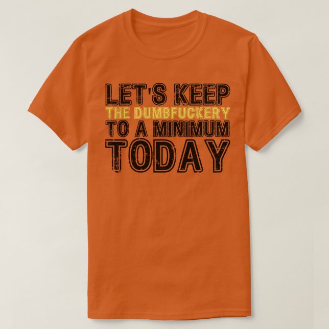 Lasse, die Dumbery auf eine Mindeststufe von heute T-Shirt (Design vorne)