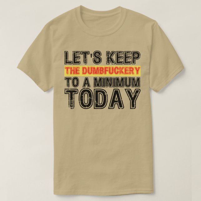 Lasse, die Dumbery auf einen Mindestwert Behalten, T-Shirt (Design vorne)