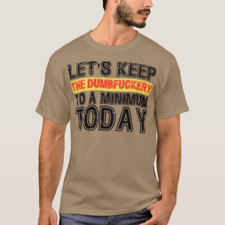 Lasse, die Dumbery auf einen Mindestwert Behalten, T-Shirt