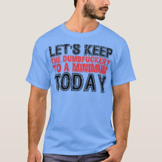 Lasse, die Dumbery heute auf ein Mindestniveau Beh T-Shirt