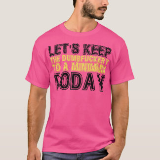 Lasse, die Dumbery heute auf ein Mindestniveau Beh T-Shirt