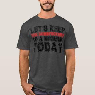 Lasse, die Dumbery heute auf ein Mindestniveau Beh T-Shirt
