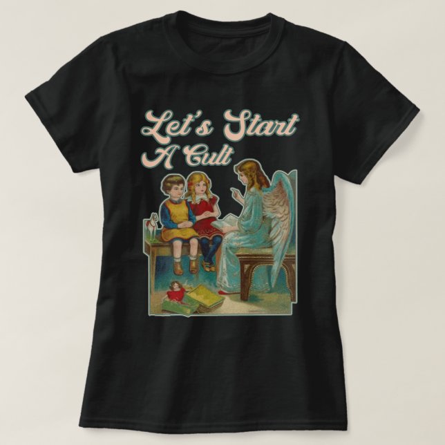 Lasse einen Kult starten T-Shirt (Design vorne)