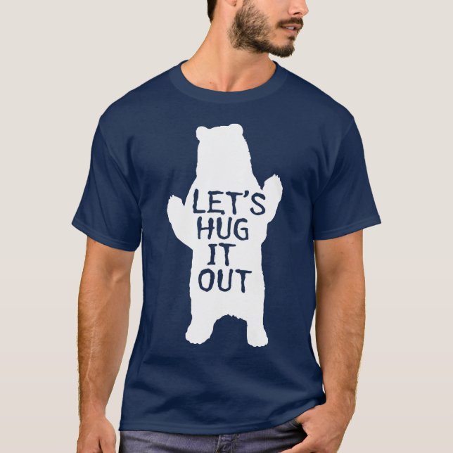 Lasse es aus der lustigen Bärenumarmung heraus T-Shirt (Vorderseite)