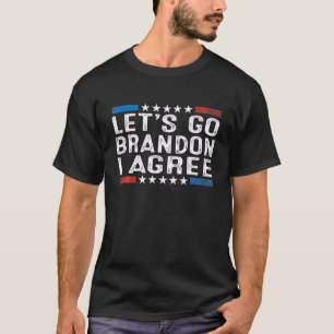 Lasse Go Brandon Ich stimme zu Funny trendy Sarcas T-Shirt