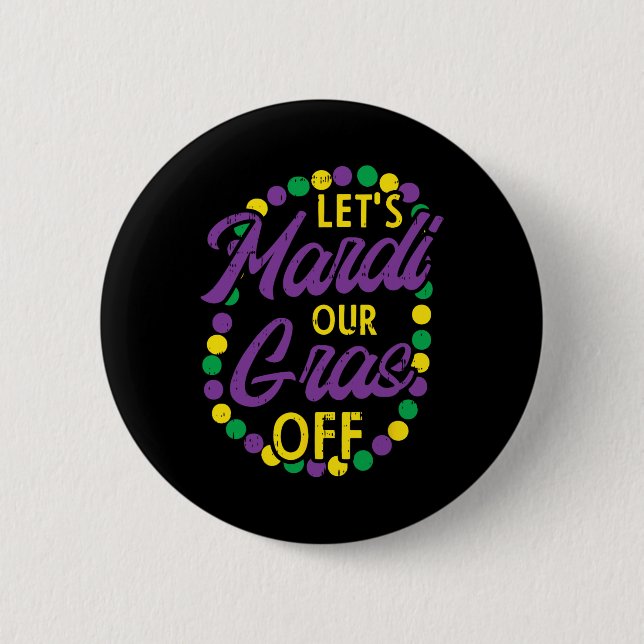 Lasse Mardi Gras Off Beads Pun Funny Carnival Drin Button (Vorderseite)