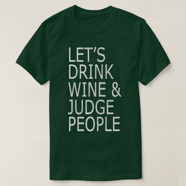 Lasse Trink Wein und Richter Menschen, lustige soz T-Shirt (Design vorne)