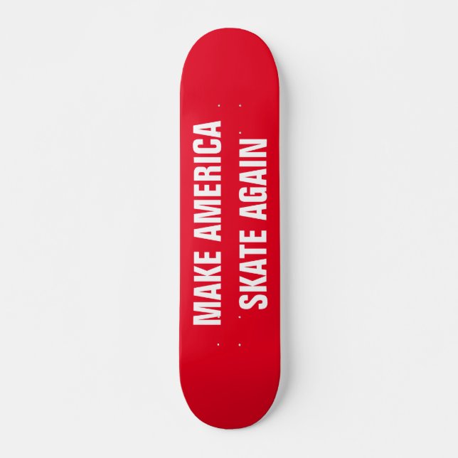 LASSEN Sie AMERIKA-SKATE WIEDER Skateboard (Vorne)