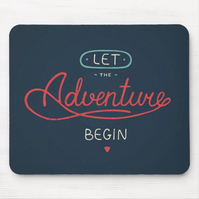 Lassen Sie das Abenteuer anfangen Mousepad (Vorne)