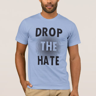 Lassen Sie das Hass-T-Shirt fallen T-Shirt