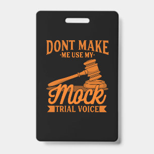 Lassen Sie den Anwalt nicht meine Mock-Trial-Stimm Ausweis