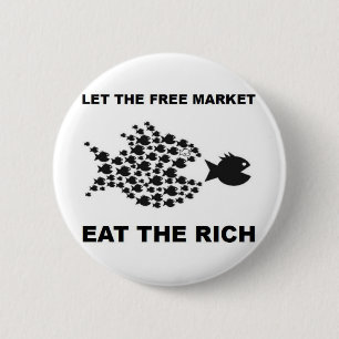 Lassen Sie den freien Markt die Reichen essen Button