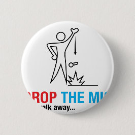 Lassen Sie den Mic fallen und gehen Sie weg Button