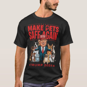Lassen Sie die Haustiere wieder sicher sein, Trump T-Shirt