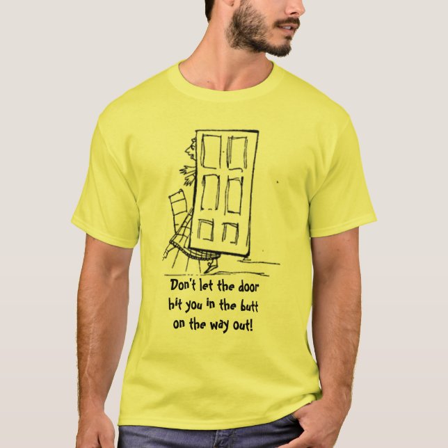Lassen Sie die Tür Sie im Hintern nicht schlagen T-Shirt (Vorderseite)