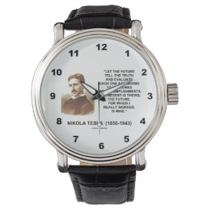 Lassen Sie die Zukunft dem Wahrheit Nikola Tesla Armbanduhr