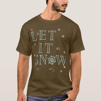 LASSEN SIE ES SCHNEEN, CHRISTMAS SCHNEEFLAKEN, XMA T-Shirt