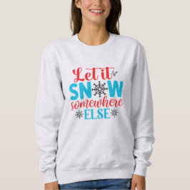 Lassen Sie es schneit Sweatshirt