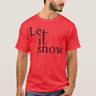 Lassen Sie es schneit T-Shirt
