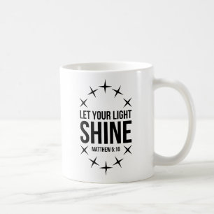 Lassen Sie Ihr helles Shine-Matthew-5:16 Kaffeetasse