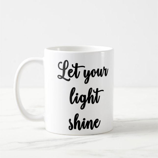 Lassen Sie Ihre helle Shine Tasse (Links)