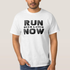 LASSEN SIE JETZT BIER SPÄTER LAUFEN T-Shirt