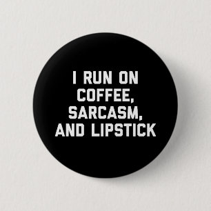 Lassen Sie Kaffee, Sarkasmus u. Button