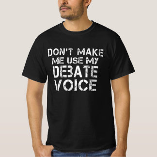 Lassen Sie mich meine Debatte nicht nutzen, um die T-Shirt
