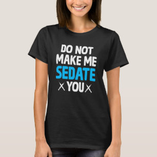 Lassen Sie mich nicht Ihren Nurseanästhesisten T-Shirt