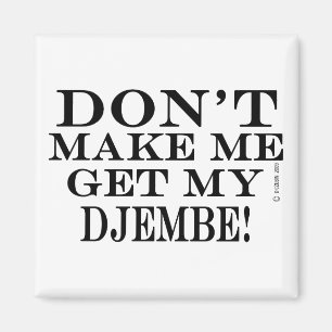 Lassen Sie mich nicht mein Djembe erhalten Magnet