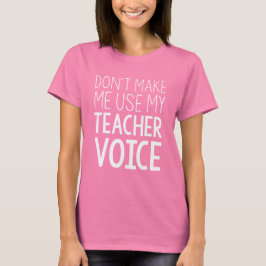 Lassen Sie mich nicht mein Lehrer-Spracht-stück T-Shirt