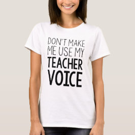 Lassen Sie mich nicht mein Lehrer-Spracht-stück T-Shirt
