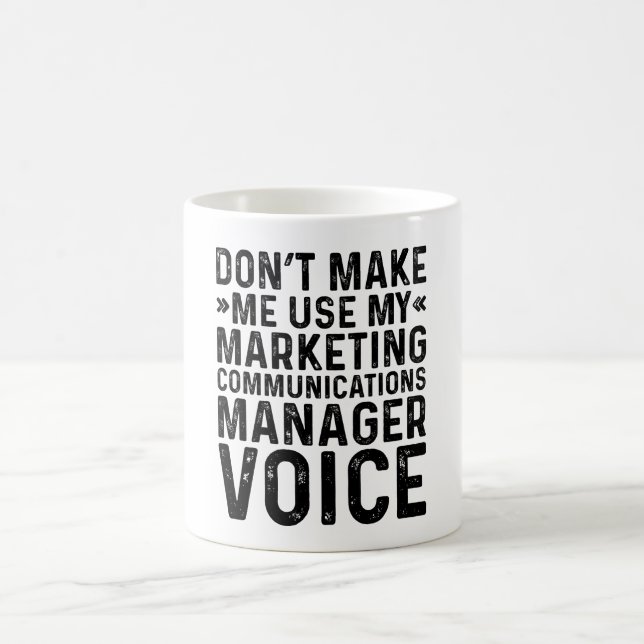 Lassen Sie mich nicht mein Marketing-Kommunikation Kaffeetasse (Mittel)