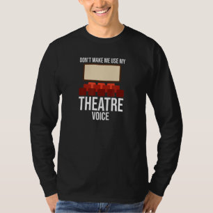 Lassen Sie mich nicht mein Theater-Voice-Direct ve T-Shirt