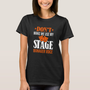 Lassen Sie mich nicht meine Bühne Manager Voice Mu T-Shirt