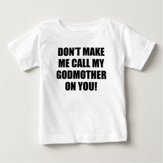 Lassen Sie mich nicht meine Gott-Mutter anrufen Baby T-shirt