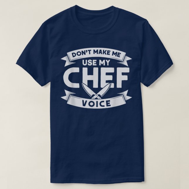 Lassen Sie mich nicht meine Koch-Stimme verwenden, T-Shirt (Design vorne)