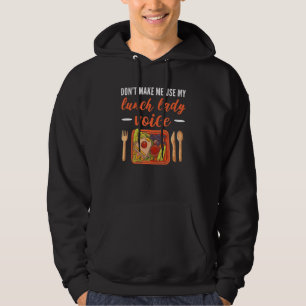 Lassen Sie mich nicht meine Lunch Lady Voice Cafet Hoodie