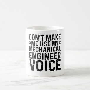 Lassen Sie mich nicht meine Maschinenbauingenieur- Kaffeetasse