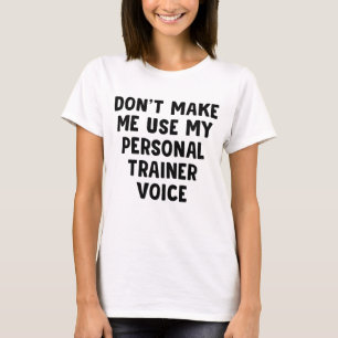 Lassen Sie mich nicht meine persönliche Trainersti T-Shirt