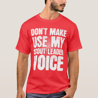 Lassen Sie mich nicht meine Pfadfinderstimme verwe T-Shirt